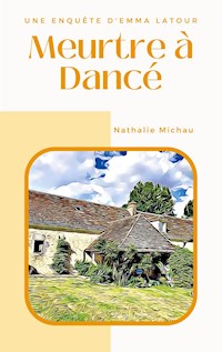 Meurtre à Dancé - Nathalie Michau - E-Book