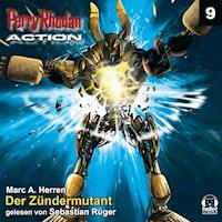Perry Rhodan Action 09: Der Zündermutant - Marc A. Herren - Hörbuch