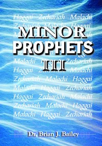 Minor Prophets III - Dr. Brian J. Bailey - E-Book