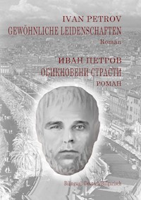 Gewöhnliche Leidenschaften - Ivan Petrov - E-Book