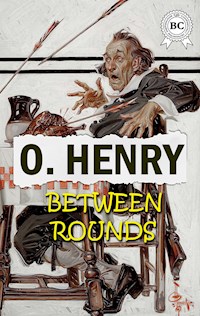 Between Rounds - O. Henry - E-Book