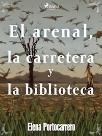 El arenal, la carretera y la biblioteca - Elena Portocarrero - E-Book