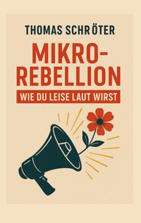 Mikrorebellion - Thomas Schröter - E-Book