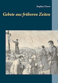 Gebete aus früheren Zeiten - Stephan Doeve - E-Book