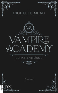 Vampire Academy - Schattenträume - Richelle Mead - E-Book