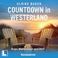 Countdown in Westerland - Kripo Wattenmeer ermittelt, Band 5 (ungekürzt) - Ulrike Busch - Hörbuch