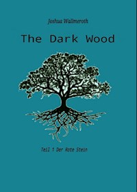 The Dark Wood - Joshua Florian Wallmeroth - E-Book