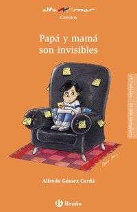 Papá y mamá son invisibles - Alfredo Gómez Cerdá - E-Book