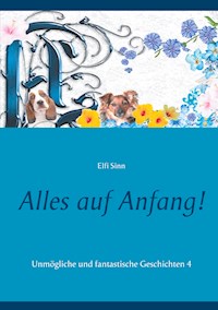 Alles auf Anfang! - Elfi Sinn - E-Book