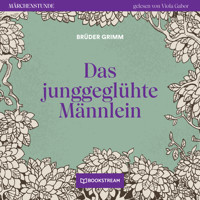 Das junggeglühte Männlein - Märchenstunde, Folge 15 (Ungekürzt) - Brüder Grimm - Hörbuch