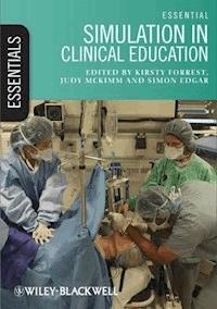 Essential Simulation in Clinical Education - Kirsty Forrest - E-Book