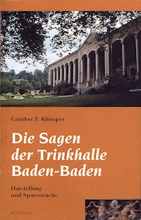 Die Sagen der Trinkhalle Baden-Baden - Günther F. Klümper - E-Book