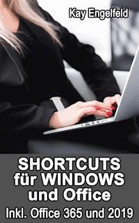 Shortcuts für Windows und Office - Kay Engelfeld - E-Book