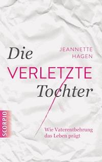 Die verletzte Tochter - Jeannette Hagen - E-Book