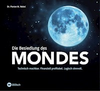 Die Besiedlung des Mondes - Dr. Florian M. Nebel - E-Book