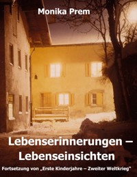 Lebenserinnerungen – Lebenseinsichten - Monika Prem - E-Book