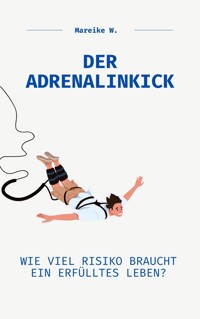 Der Adrenalinkick - Mareike W. - E-Book
