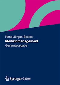 Medizinmanagement - Hans-Jürgen Seelos - E-Book