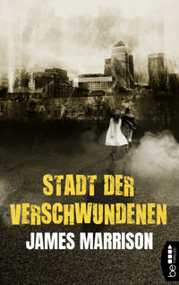 Stadt der Verschwundenen - James Marrison - E-Book