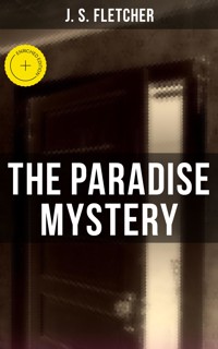 The Paradise Mystery - J. S. Fletcher - E-Book