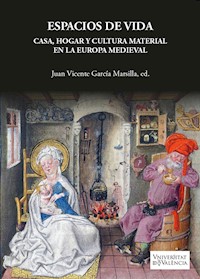 Espacios de vida. Casa, hogar y cultura material en la Europa Medieval - AAVV - E-Book