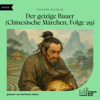Der geizige Bauer (Chinesische Märchen, Folge 29) - Richard Wilhelm - Hörbuch