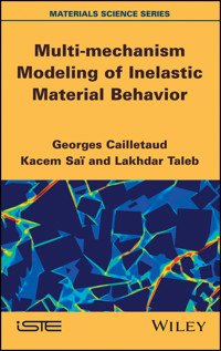Multi-mechanism Modeling of Inelastic Material Behavior - Georges Cailletaud - E-Book
