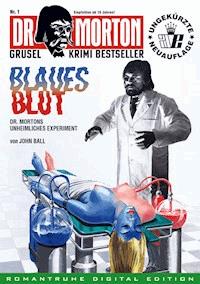 DR. MORTON - Grusel Krimi Bestseller 1 - John Ball - E-Book