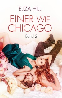 Einer wie Chicago: Band 2 - Eliza Hill - E-Book