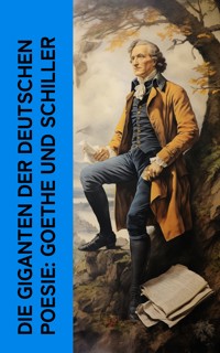 Die Giganten der deutschen Poesie: Goethe und Schiller - Friedrich Gundolf - E-Book