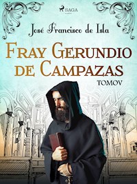 Fray Gerundio de Campazas. Tomo V - José Francisco de Isla - E-Book