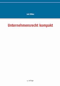 Unternehmensrecht kompakt - Lutz Völker - E-Book