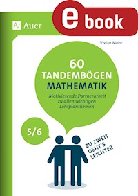 60 Tandembögen Mathematik in den Klassen 5 und 6 - Vivian Mohr - E-Book