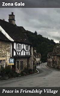 Peace in Friendship Village - Zona Gale - E-Book