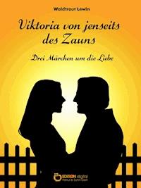 Viktoria von jenseits des Zauns - Waldtraut Lewin - E-Book