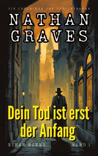 Dein Tod ist erst der Anfang - Ethan Baker - E-Book