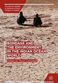 Bondage and the Environment in the Indian Ocean World -  - E-Book