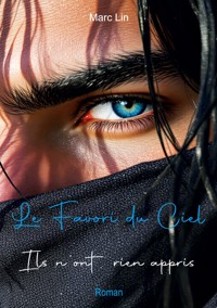 Le Favori du Ciel - Marc Lin - E-Book