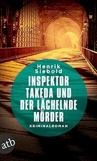 Inspektor Takeda und der lächelnde Mörder - Henrik Siebold - E-Book