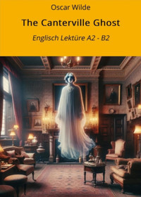 The Canterville Ghost: Englisch Lektüre A2 - B2 - Oscar Wilde - E-Book