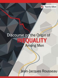 Discourse on the Origin of Inequality Among Men - Jean Jacques Rousseau - E-Book