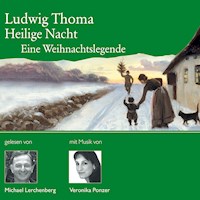 Heilige Nacht - Ein Weihnachtslegende - Ludwig Thoma - Hörbuch
