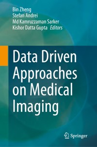 Data Driven Approaches on Medical Imaging -  - E-Book