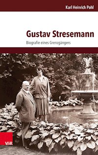 Gustav Stresemann - Karl Heinrich Pohl - E-Book