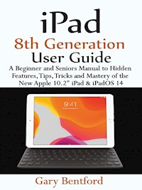 iPad 8th Generation User Guide - Bentford Gary - E-Book