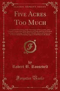 Five Acres Too Much - Robert B. Roosevelt - E-Book