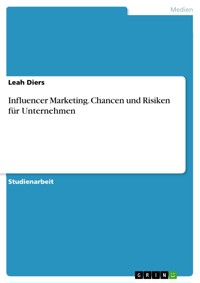 Influencer Marketing. Chancen und Risiken für Unternehmen - Leah Diers - E-Book