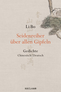 Seidenreiher über allen Gipfeln - Li Bo - E-Book