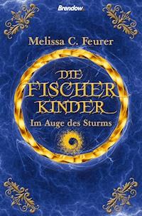 Die Fischerkinder. Im Auge des Sturms - Melissa C Feurer - E-Book