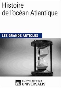 Histoire de l'océan Atlantique - Encyclopaedia Universalis - E-Book